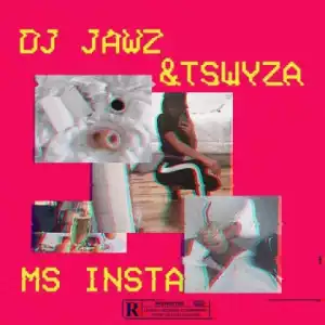 DJ Jawz - Ms Insta ft. Tswyza